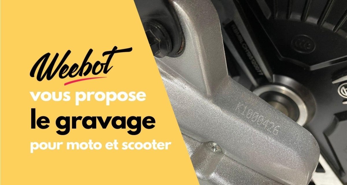 Weebot propose désormais le Gravage Moto et Scooter - Weebot