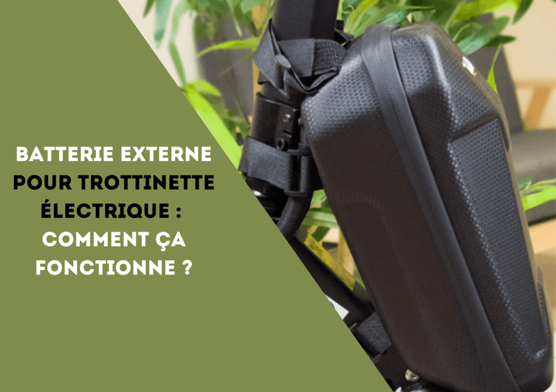 Batterie externe pour trottinette électrique : Comment ça fonctionne ? - Weebot