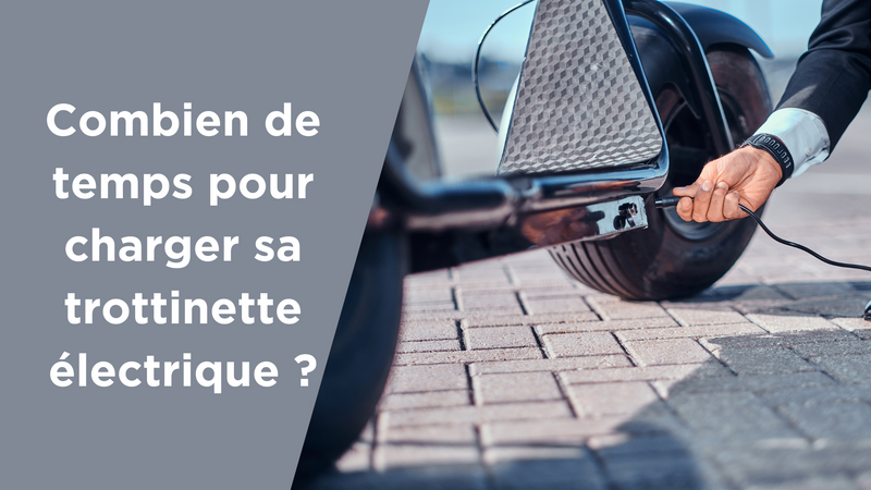 Combien de temps pour charger sa trotinette électrique ?