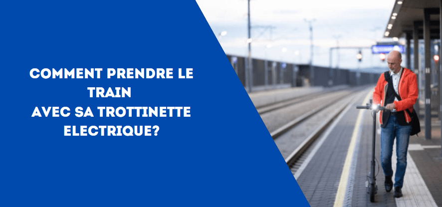 Comment prendre le train avec sa trottinette électrique ? - Weebot