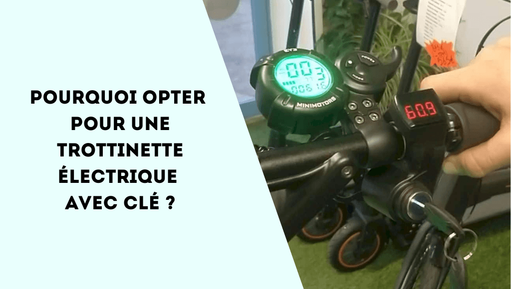 Pourquoi opter pour une trottinette électrique avec clé ? - Weebot