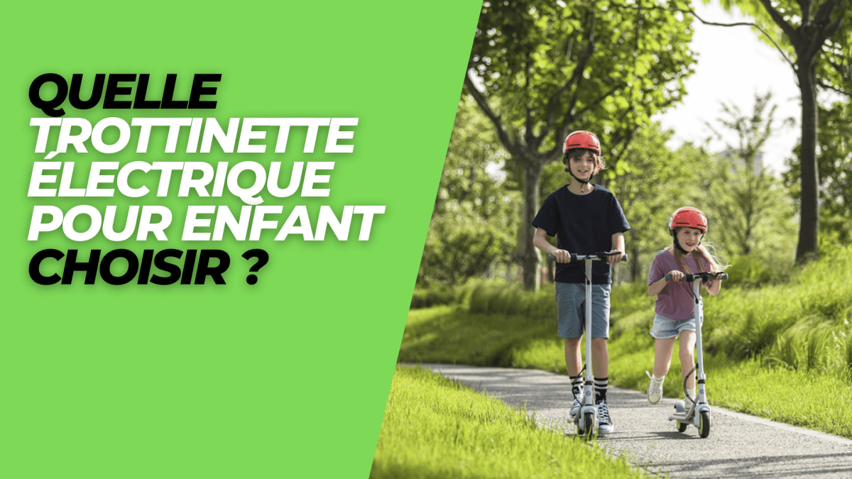 Quelle trottinette électrique pour enfant choisir ? - Weebot