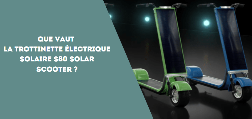 Que vaut  la trottinette électrique solaire S80 Solar Scooter ? - Weebot