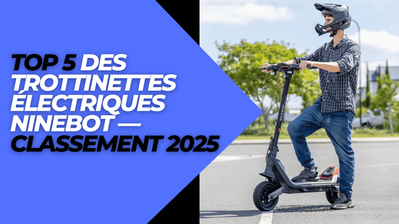 Top 5 des trottinettes électriques Ninebot — Classement 2025 - Weebot