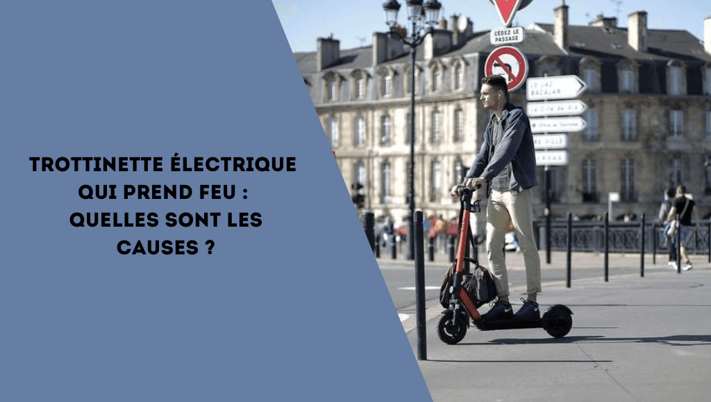 Trottinette électrique qui prend feu : quelles sont les causes ? - Weebot