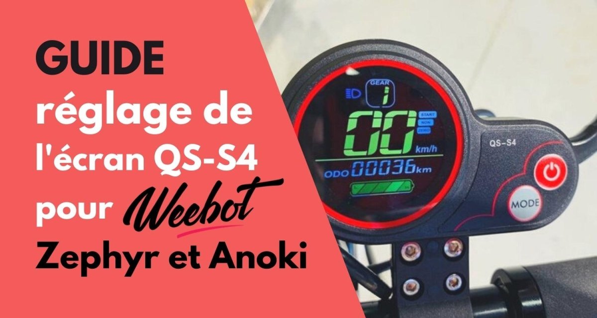 Guide Complet sur le Réglage Écran LCD Trottinette Électrique Weebot Zephyr, Anoki et Leika (QS-S4) - Weebot