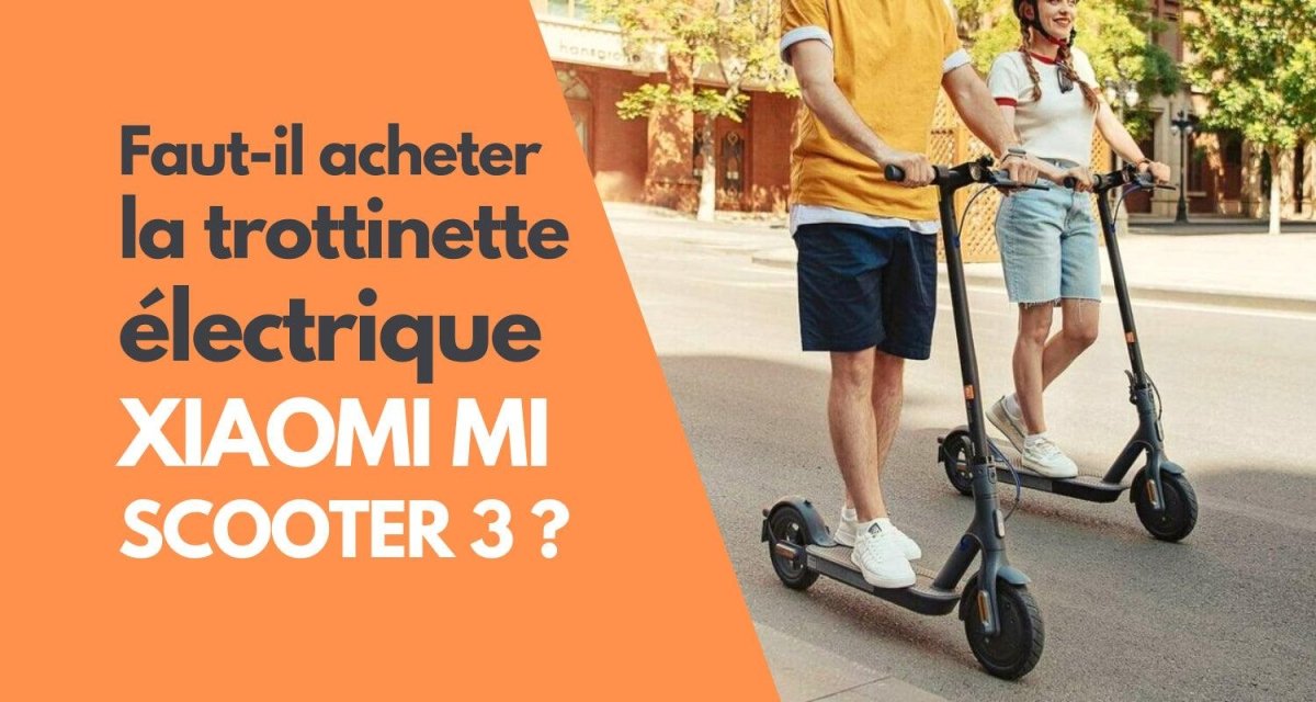 Faut-il Acheter la Trottinette Électrique Xiaomi Mi Electric Scooter 3 ? - Weebot