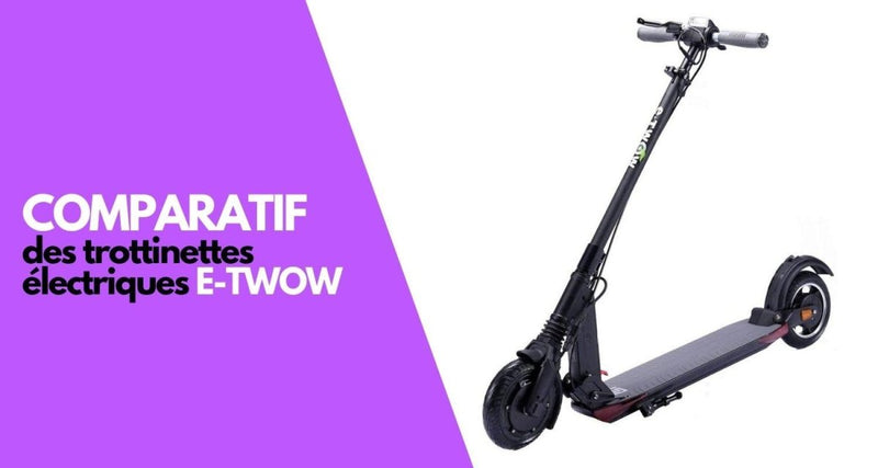 Comparatif des Trottinettes Electriques E-TWOW : Guide d'achat 2023 - Weebot