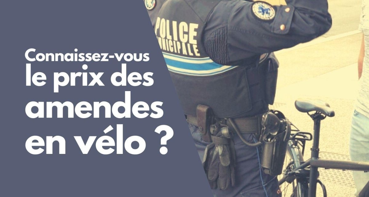 Infraction à vélo : Connaissez-Vous le Montant des Différentes Amendes ? - Weebot