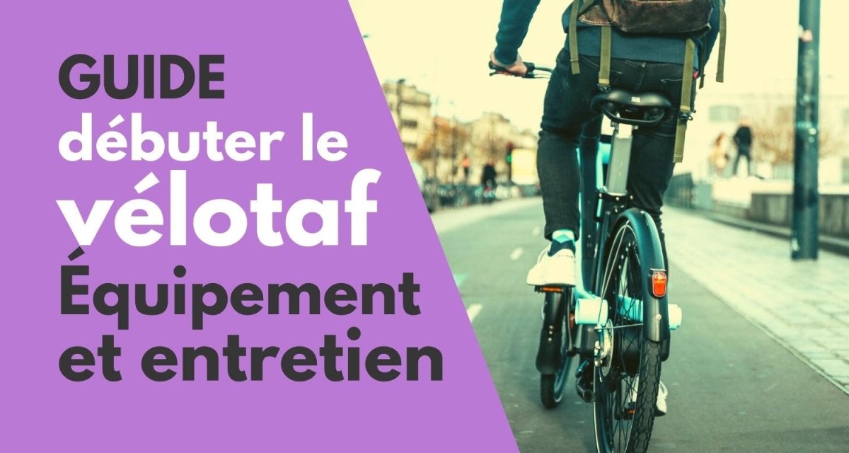 Les Meilleurs Conseils pour le Velotaf ! Guide et Astuces - Weebot