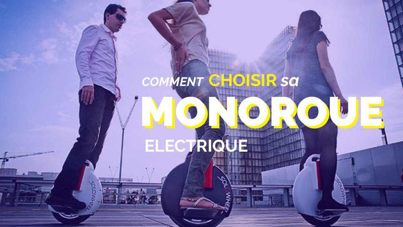 Comment choisir sa Monoroue Electrique ? - Weebot