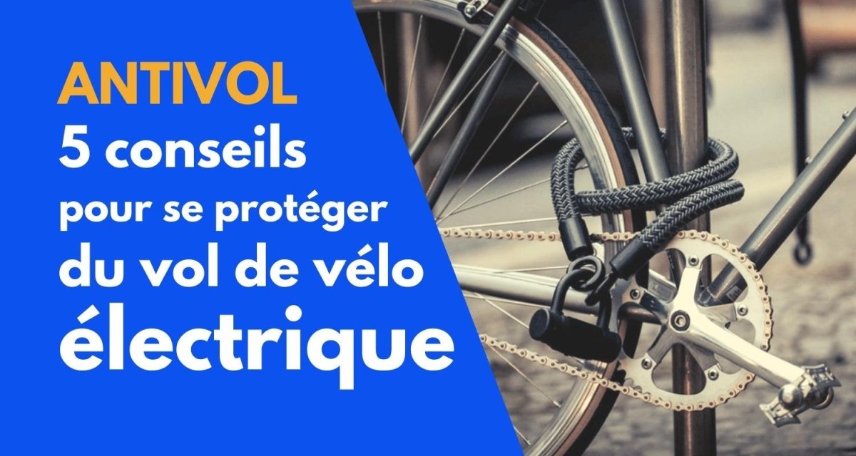 Quel Antivol vélo électrique choisir ? 5 conseils avant achat - Weebot