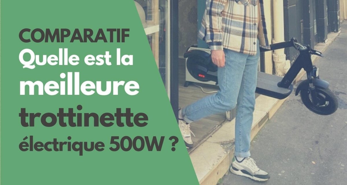 Quelle est la meilleure trottinette électrique 500w ? - Weebot