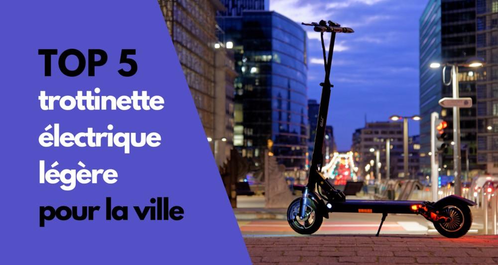 TOP 5 : Trottinette Électrique Légère pour la ville - Weebot