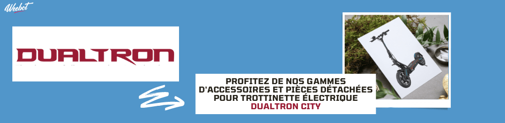 Accessoires et Pièces Détachée pour Trottinette Électrique Dualtron City - Weebot