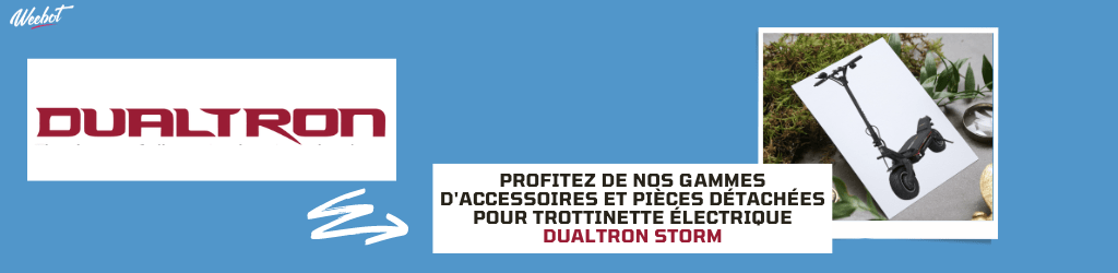 Accessoires et Pièces Détachée pour Trottinette Électrique Dualtron Storm - Weebot