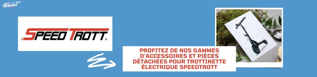 Accessoires et Pièces Détachées Speedtrott - Weebot